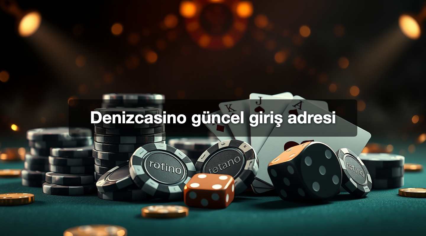 Denizcasino güncel giriş adresi